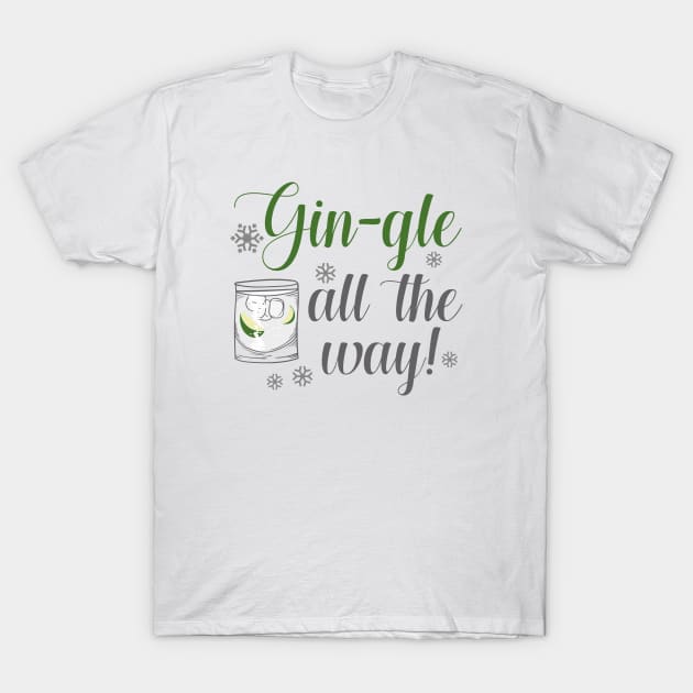 Gin-gle All The Way T-Shirt by AmazingVision